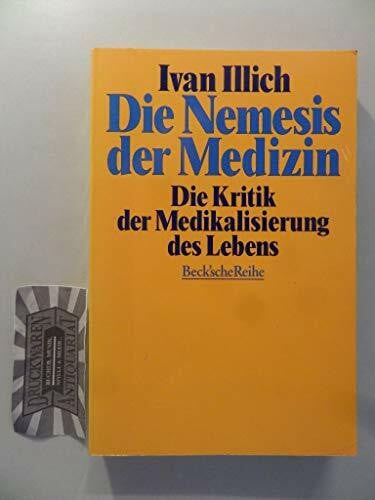 Lindquist, Thomas Die Nemesis der Medizin: Die Kritik der Medikalisierung des Lebens (Beck'sche Reihe)