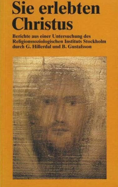 Tullander, Boris Sie erlebten Christus: Berichte aus einer Untersuchung des Religionssoziologischen Instituts, Stockholm