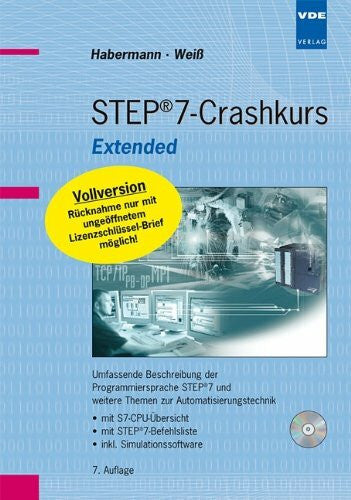 Weiss, Torsten STEP®7-Crashkurs Extended: Umfassende Beschreibung der Programmiersprache STEP®7 und weitere Themen zur Automatisierungstechnik • mit ... (mit Vollversion und Lizenzschlüssel-Brief)