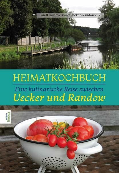 LandFrauenverband Uecker-Randow e.V. Heimatkochbuch Uecker und Randow: Eine kulinarische Reise