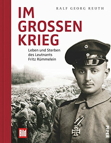Reuth, Ralf Georg Im großen Krieg: Leben und Sterben des Leutnants Fritz Rümmelein