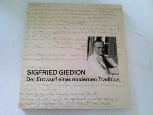 unbekannt Siegfried Giedion 1888-1968. Der Entwurf einer modernen Tadition. Eine Ausstellung, organisiert vom Institut für Geschichte und Theorie der ... mit dem Museum für Gestaltung, Zürich