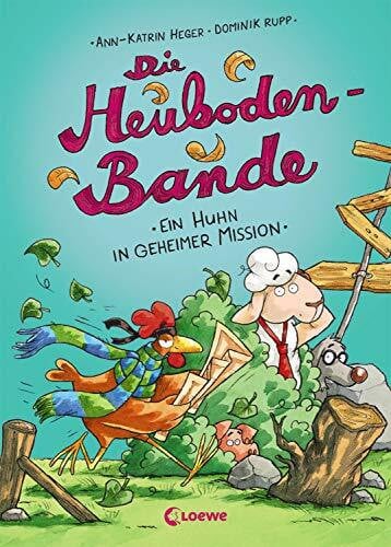 Rupp, Dominik Die Heuboden-Bande (Band 3) - Ein Huhn in geheimer Mission: Erstlesebuch für Mädchen und Jungen ab 6 Jahre - Kinderbuch, Vorlesebuch, Vorlesen, Erstleser