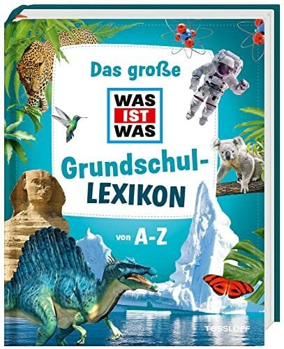 Tessloff Verlag Ragnar Tessloff GmbH & Co.KG Das große WAS IST WAS Grundschullexikon von A-Z (WAS IST WAS Edition)