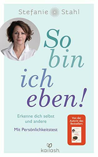 Stahl, Stefanie So bin ich eben!: Erkenne dich selbst und andere. Mit Persönlichkeitstest