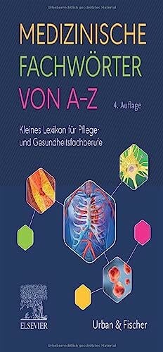 Elsevier GmbH Medizinische Fachwörter von A-Z: Kleines Lexikon für Pflege- und Gesundheitsfachberufe