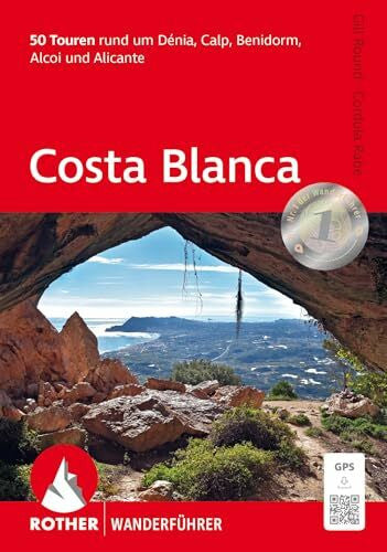 Rabe, Cordula Costa Blanca: 50 Touren rund um Dénia, Calp, Benidorm, Alcoi und Alicante. Mit GPS-Tracks (Rother Wanderführer)