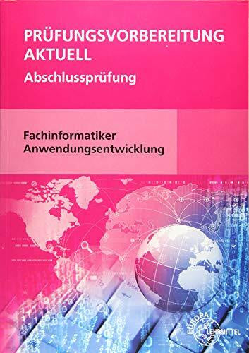 Schellenberg, Annette Prüfungsvorbereitung aktuell - Fachinformatiker Anwendungsentwicklung: Abschlussprüfung