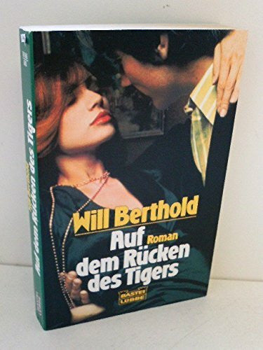 Berthold, Will Auf dem Rücken des Tigers (Allgemeine Reihe. Bastei Lübbe Taschenbücher)