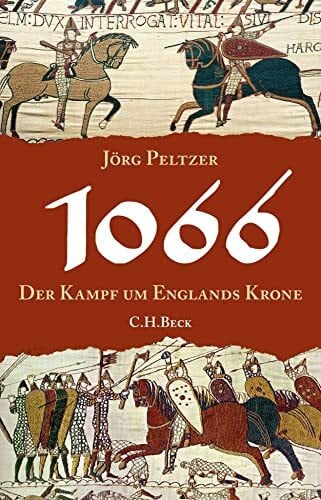 Peltzer, Jörg 1066: Der Kampf um Englands Krone