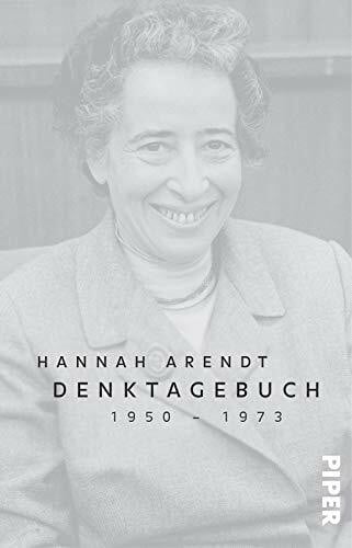 Arendt, Hannah Denktagebuch: 1950 – 1973