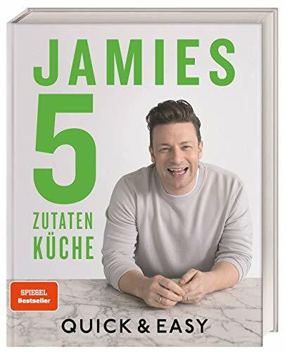 Oliver, Jamie Jamies 5-Zutaten-Küche: Quick & Easy.