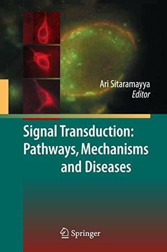 Sitaramayya, Ari Signal Transduction: Pathways, Mechanisms and Diseases