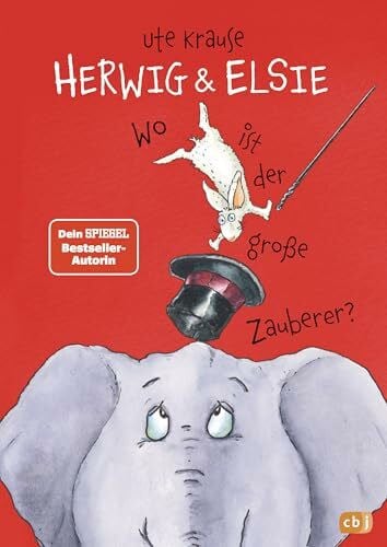 Krause, Ute Herwig und Elsie – Wo ist der große Zauberer?: Vorlesebuch ab 5 Jahren von der Autorin der Bestsellerreihe „Die Muskeltiere“