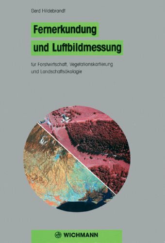 Hildebrandt, Gerd Fernerkundung und Luftbildmessung. für Forstwirtschaft, Vegetationskartierung und Landschaftsökologie
