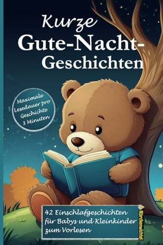 Märchenwichtel Kurze Gute-Nacht-Geschichten: 3-Minuten Einschlafgeschichten zum Vorlesen, Kuscheln und Träumen: Traumreisen für Babys und Kleinkinder mit vielen ... – sanfte Einschlafrituale in 3 Minuten)