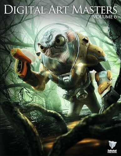 3dtotal Publishing Digital Art Masters: Volume 6 (Digital Art Masters, 6)
