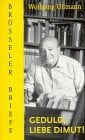 Ullmann, Wolfgang Geduld, liebe Dimut!: Brüsseler Briefe