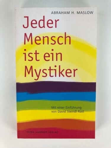 Steindl-Rast, David Jeder Mensch ist ein Mystiker: Impulse für die seelische Ganzwerdung (Gestalttherapie)