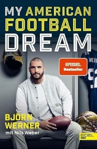 Dalena, Antonello My American Football Dream: Die Autobiografie des deutschen NFL-Stars und TV-Experten