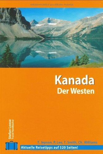 Lee, Phil Stefan Loose Travel Handbücher Kanada - Der Westen (Stefan Loose Reiseführer)
