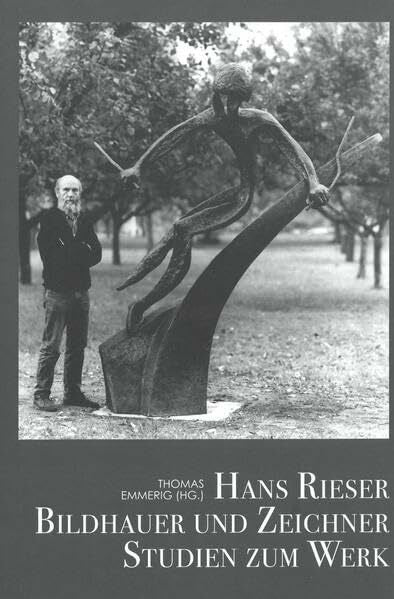 Böckel, Claudia Hans Rieser: Bildhauer und Zeichner. Studien zum Werk