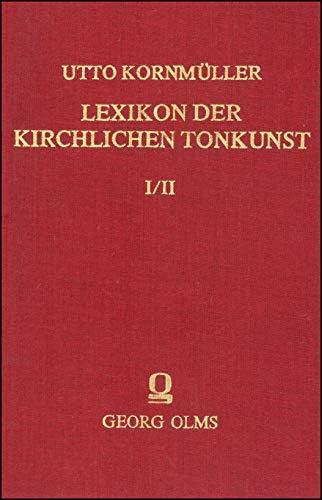 Lexikon der kirchlichen Tonkunst, 2 Bde. in 1 Band.