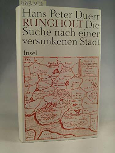 Duerr, Hans Peter Rungholt: Die Suche nach einer versunkenen Stadt