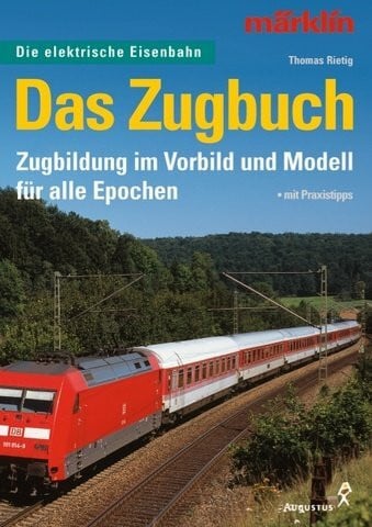Rietig Das Zugbuch: Zugbildung im Vorbild und Modell für alle Epochen