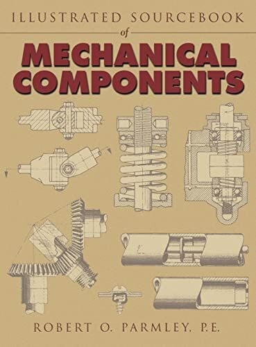Parmley, Robert O. Illustrated Sourcebook of Mechanical Components