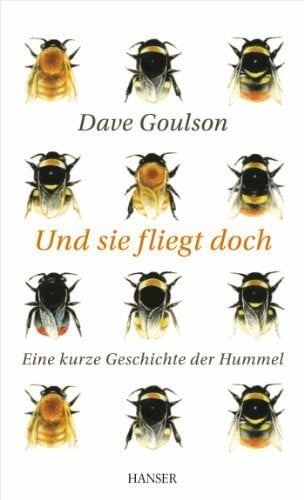 Hübner, Sabine Und sie fliegt doch: Eine kurze Geschichte der Hummel