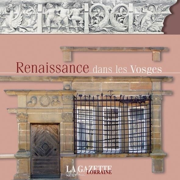La Gazette Lorraine RENAISSANCE DANS LES VOSGES