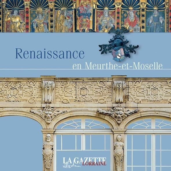 La Gazette Lorraine RENAISSANCE EN MEUTHE-ET-MOSELLE