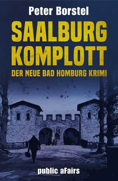 Borstel, Peter Saalburg-Komplott: Der neue Bad Homburg Krimi