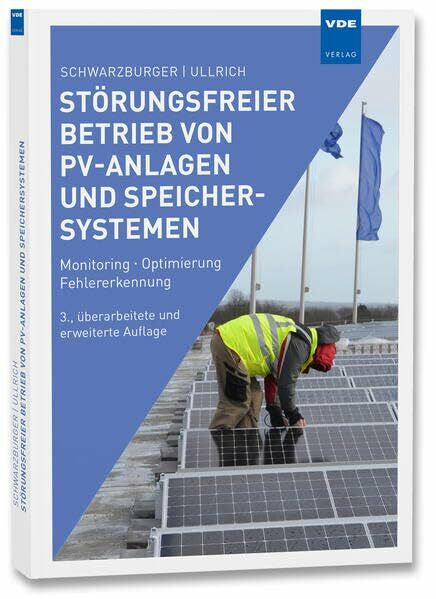 Ullrich, Sven Störungsfreier Betrieb von PV-Anlagen und Speichersystemen: Monitoring | Optimierung | Fehlererkennung