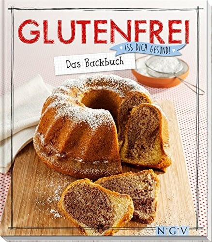 Verlagsredaktion Glutenfrei - Das Backbuch: Iss dich gesund!