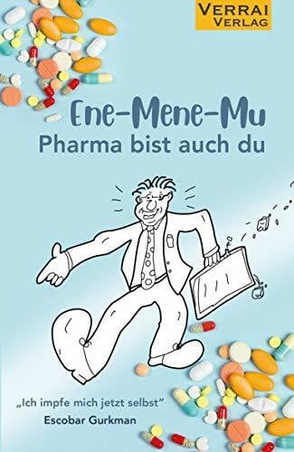 Gurkman, Escobar Ene-Mene-Mu Pharma bist auch du