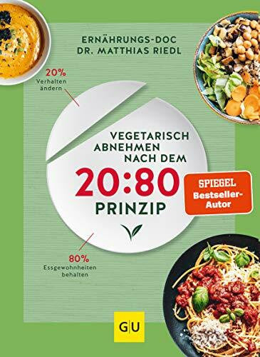 Riedl, Matthias Vegetarisch abnehmen nach dem 20:80 Prinzip (Abnehmen mit Dr. Riedl)