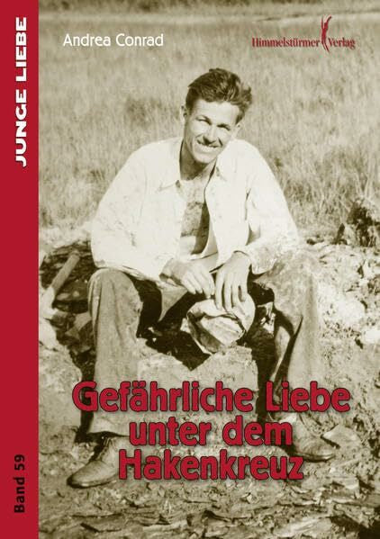 Conrad, Andrea Gefährliche Liebe unter dem Hakenkreuz