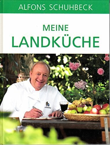 Alfons Schubeck Alfons Schubeck - Meine Landküche