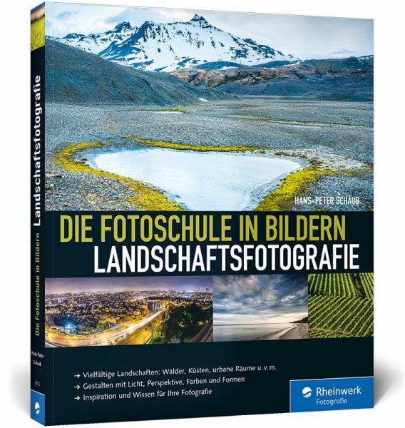 Schaub, Hans-Peter Die Fotoschule in Bildern. Landschaftsfotografie