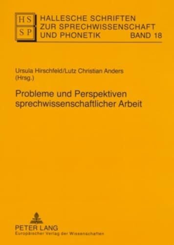 Anders, Lutz Christian Probleme und Perspektiven sprechwissenschaftlicher Arbeit (Hallesche Schriften zur Sprechwissenschaft und Phonetik, Band 18)