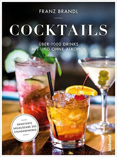 Brandl, Franz Cocktails: Über 1000 Drinks mit und ohne Alkohol