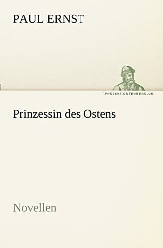 Ernst, Paul Prinzessin des Ostens: Novellen (TREDITION CLASSICS)