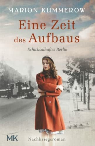 v. Canstein, Alice Eine Zeit des Aufbaus: Berührender Nachkriegsroman (Schicksalhaftes Berlin, Band 1)