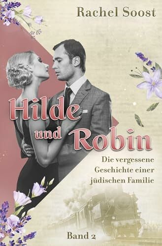 Soost, Rachel Hilde und Robin: Die vergessene Geschichte einer jüdischen Familie