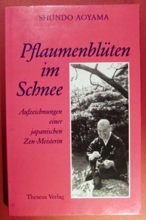 Knab, Barbara Pflaumenblüten im Schnee: Aufzeichnungen einer japanischen Zen-Meisterin