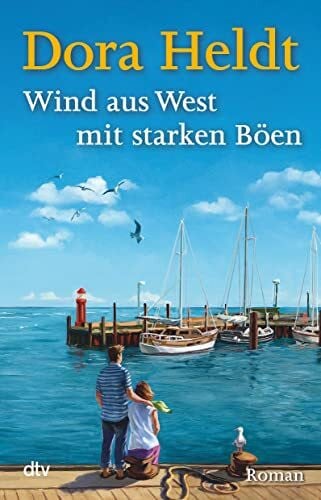 Heldt, Dora Wind aus West mit starken Böen: Roman