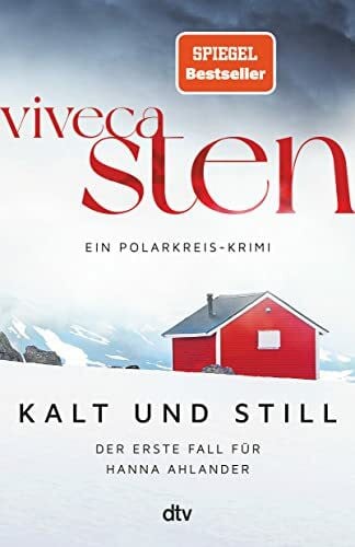 Lendt, Dagmar Kalt und still: Der erste Fall für Hanna Ahlander (Ein Polarkreis-Krimi, Band 1)