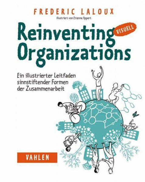 Kauschke, Mike Reinventing Organizations visuell: Ein illustrierter Leitfaden sinnstiftender Formen der Zusammenarbeit